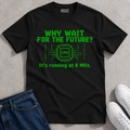 Why Wait? – 8 MHz Power T-Shirt