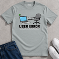 User Error T-Shirt